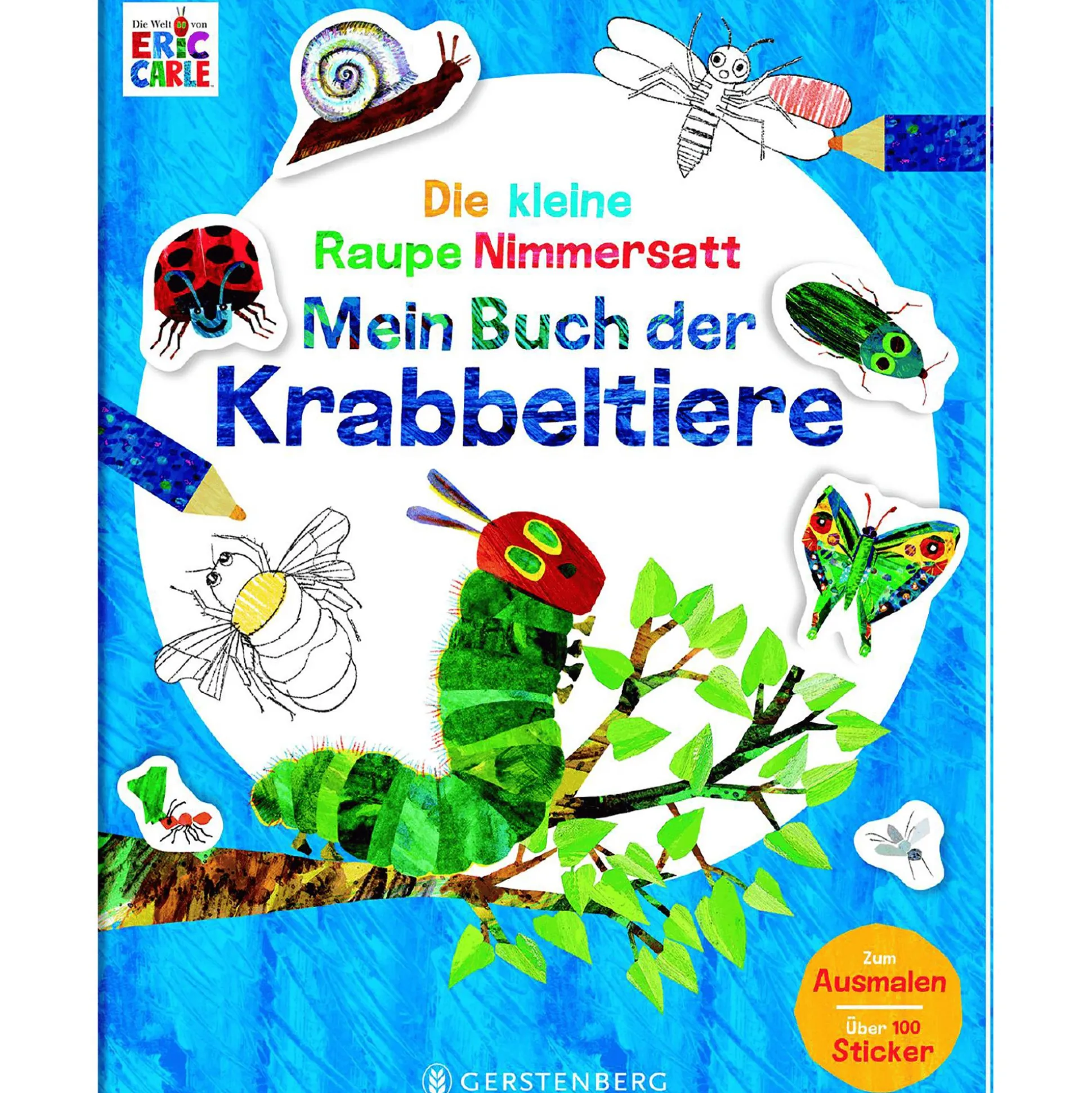 Die kleine Raupe Nimmersatt - Mein Buch der Krabbeltiere