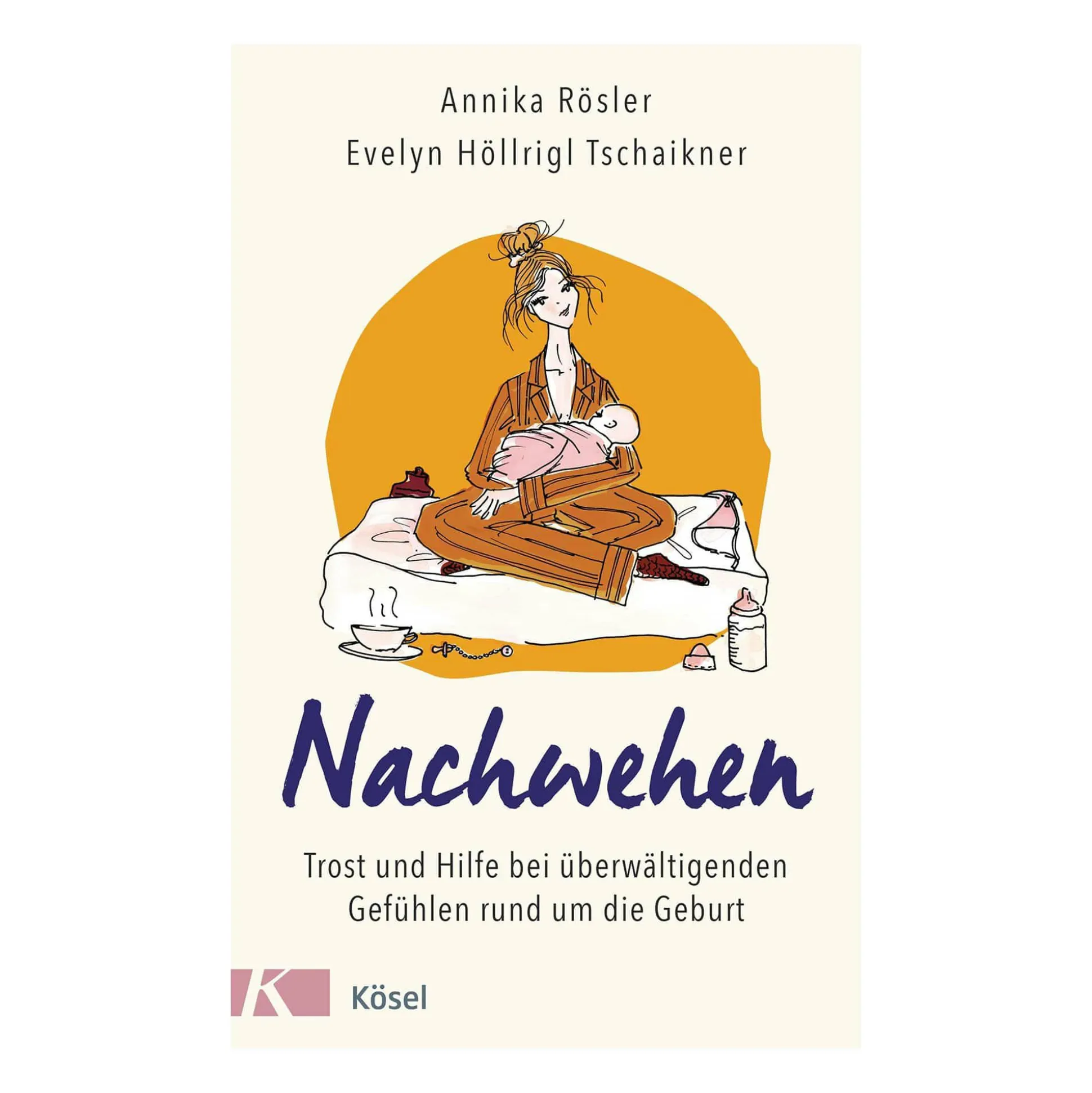 Nachwehen. Trost und Hilfe bei überwältigenden Gefühlen rund um die Geburt